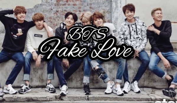 BTS Fake Love #6 ~ Tak mi przykro…