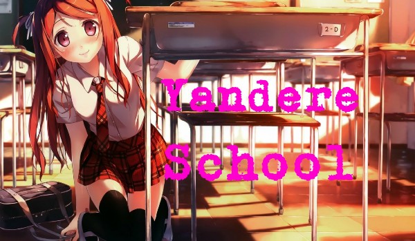 Yandere School [Miłosne wyznanie]