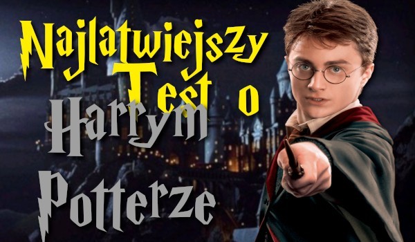 Najłatwiejszy test o Harrym Potterze