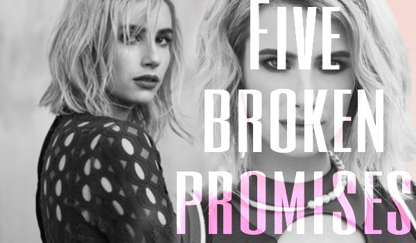 Five broken promises