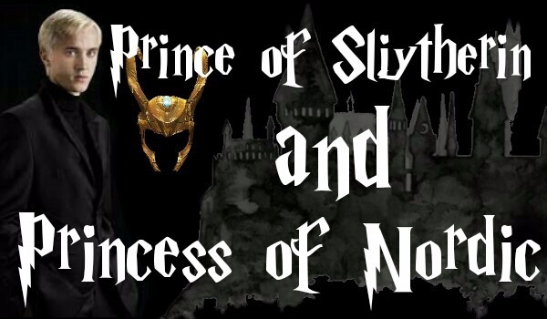 Prince of Slitherin and Princess of Nordic. #2