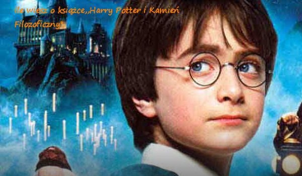 Test wiedzy o książce ,,Harry Potter i KamieńFilozoficzny”