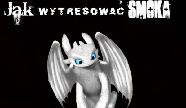 Jak wytresować smoka 1