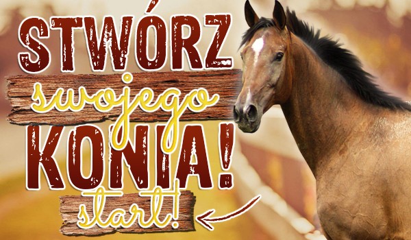 Stworz Swojego Wlasnego Konia Samequizy