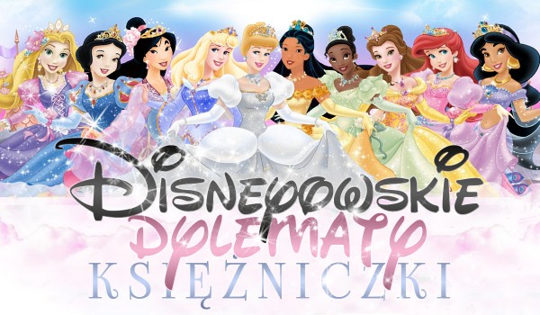 Disneyowskie dylematy #4 – księżniczki