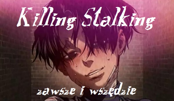 Killing Stalking to świetna Manhwa (Małe spoilery rozdziału 45)