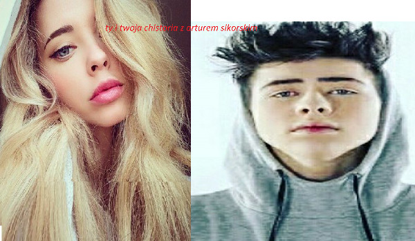 ty i twoja chistoria z arturem sikorskim#2
