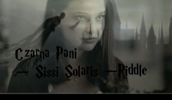 Czarna Pani – Sissi Solaris – Riddle # prolog i p. postaci