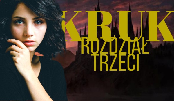 Kruk – Rozdział Trzeci