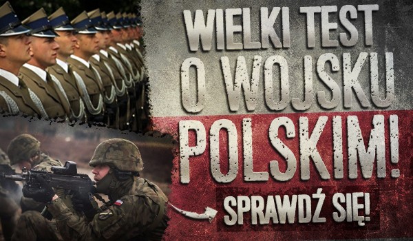Wielki test o Wojsku Polskim!