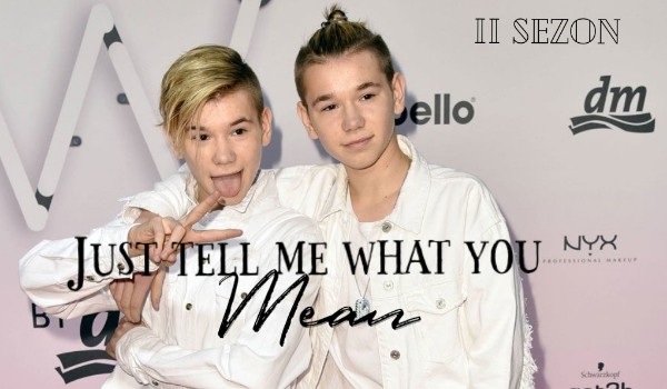 Just tell me what you mean /#2/ /#s.2/