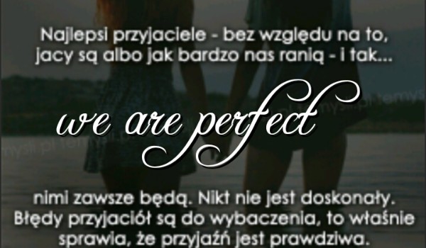 We are perfect everywhere #12