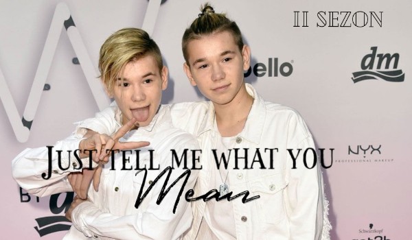 Just tell me what you mean /#1/ /#s.2/