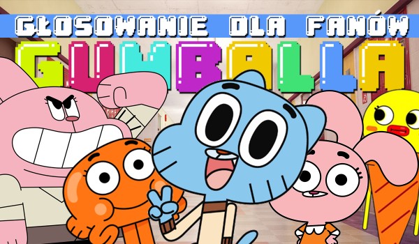 „Niesamowity świat Gumballa” – głosowanie!