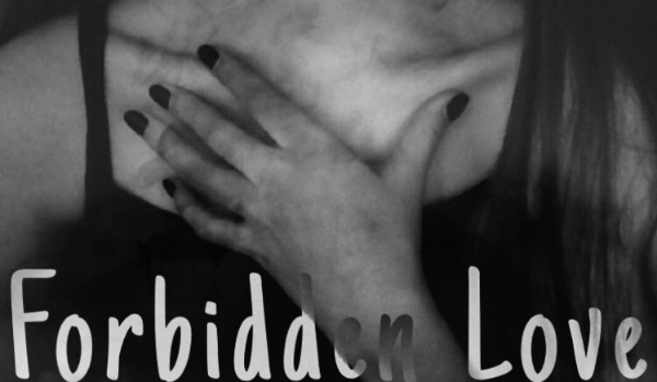 Forbidden Love – ONE SHOT