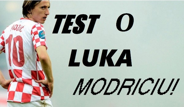 Test o Luka Modriciu!