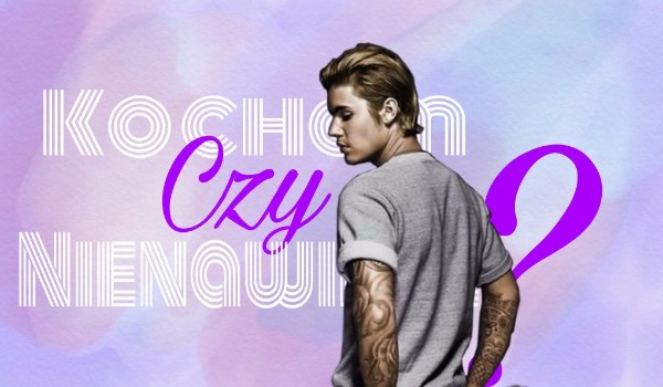 Kocham czy Nienawidze ? #4