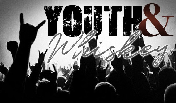 Youth & Whiskey #2
