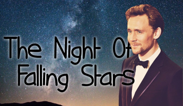 The night of falling stars…#9