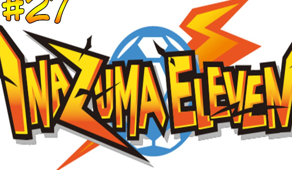 twoja przygoda w Inazuma Eleven #31