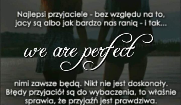 We are perfect everywhere #16