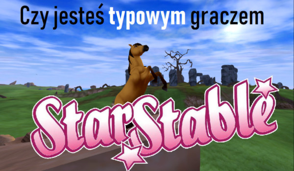 W ilu % jesteś typowym graczem Star Stable?