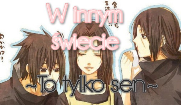 W innym świecie  – To tylko sen #3