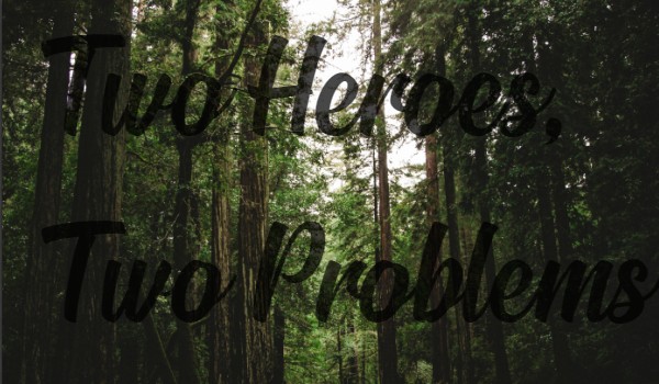Two Heroes, Two Problems•Prolog•