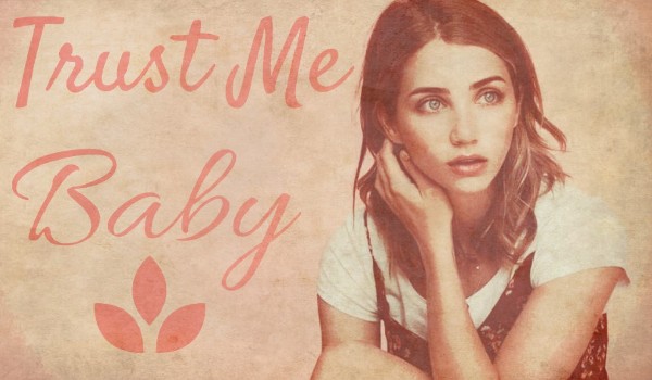 Trust Me Baby – POSTACIE