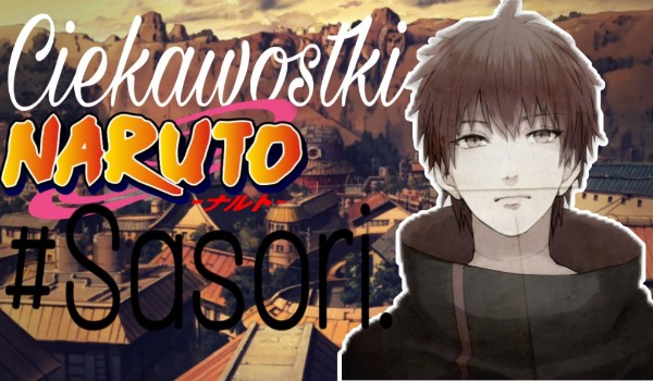Ciekawostki Naruto #Sasori