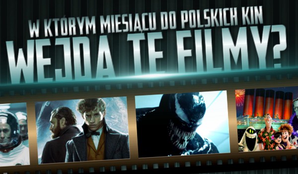 We wrześniu, październiku czy listopadzie? W którym miesiącu do polskich kin wejdą te filmy?