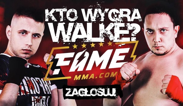 Jak myślisz, kto wygra ten pojedynek na FAME MMA?