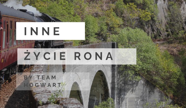 Inne życie Rona ~ Rozdział 1