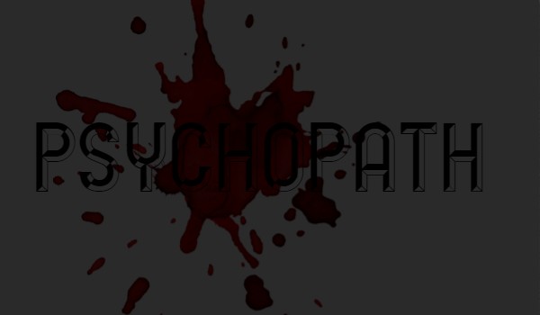 Psychopath 「One Shot」