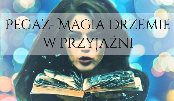 Pegaz- Magia drzemie w przyjaźni #1