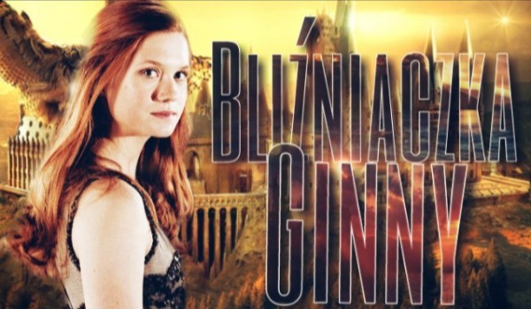 Bliźniaczka Ginny #1