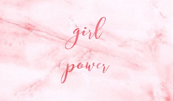 Girl Power #1-nowe znajomości