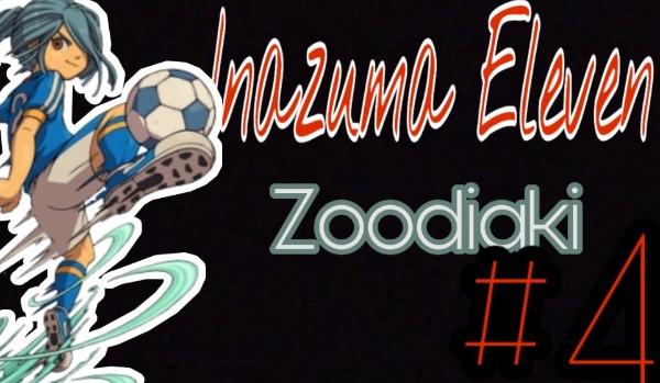 Inazuma Eleven zodiaki #4