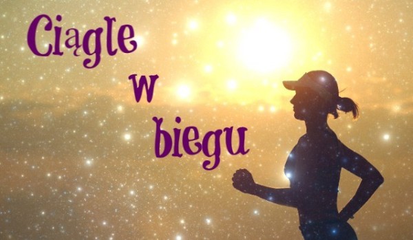 Ciągle w biegu#2