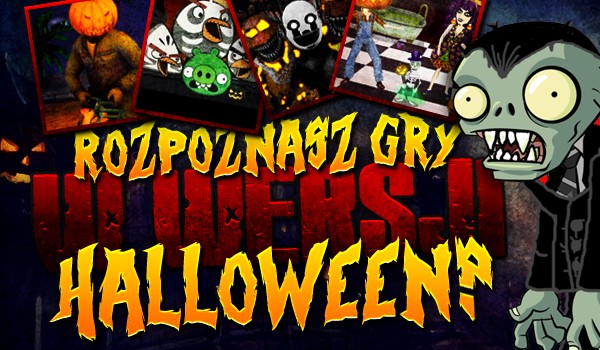 Czy rozpoznasz gry w wersji Halloween?