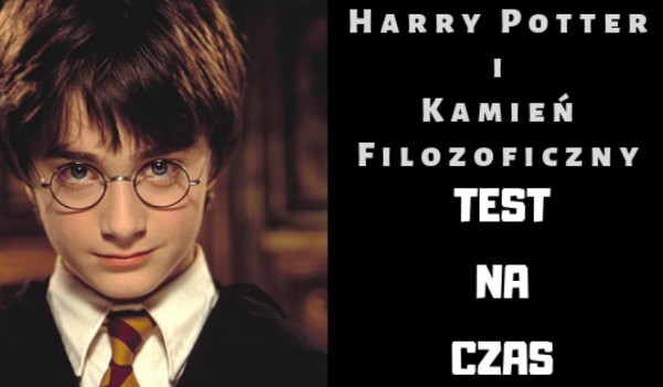 Harry Potter i Kamień Filozoficzny TEST NA CZAS