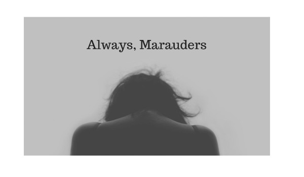 Always, Maraudeurs #1