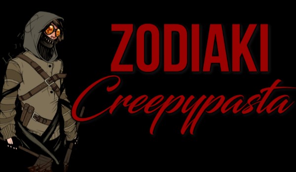 Zodiaki – Creepypasta #11