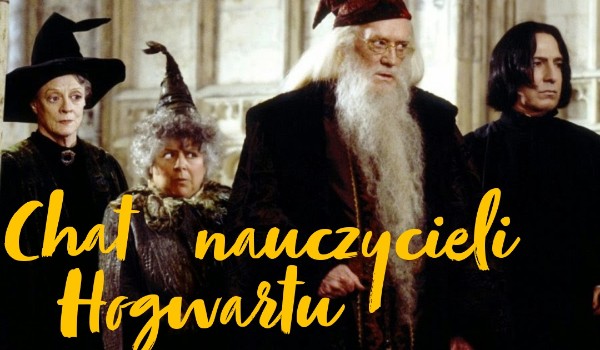 Chat nauczycieli Hogwartu!!!! #2