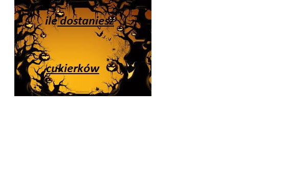 ile dostaniesz cukierków
