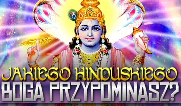 Jakiego hinduskiego boga przypominasz?