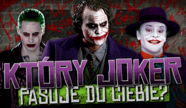 Który Joker pasuje do Ciebie?