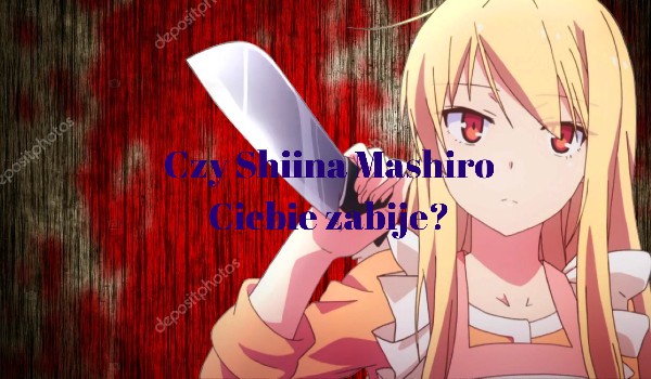 Czy Shiina Mashiro Ciebie zabije/Przetrwanie