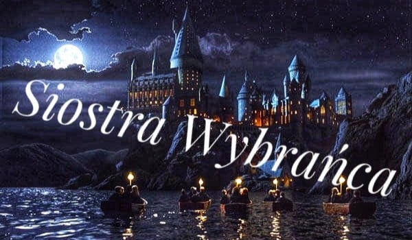 Siostra Wybrańca!!! #2