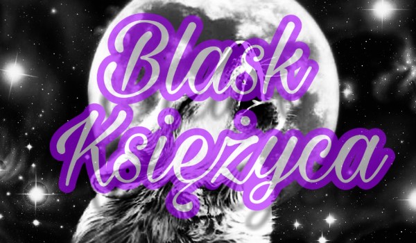 Blask Księżyca #3